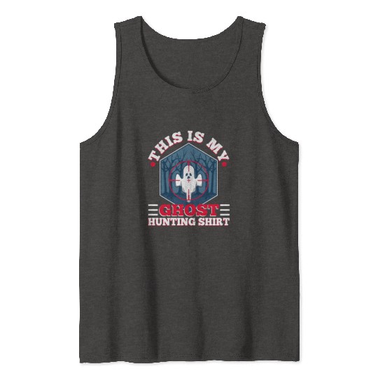 This is my ghost hunting Tank Tops