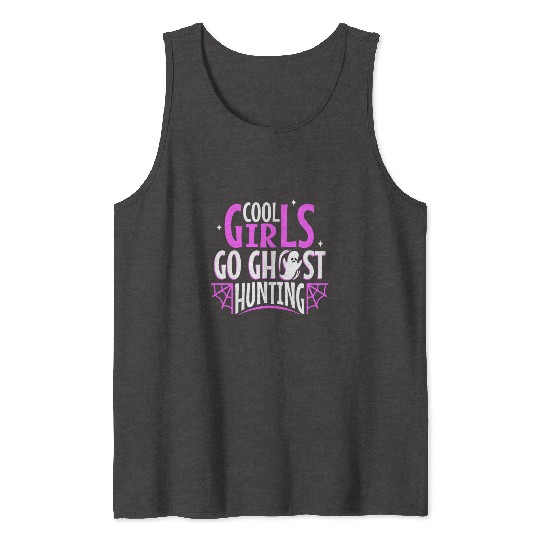 Cool girls go ghost hunting Tank Tops