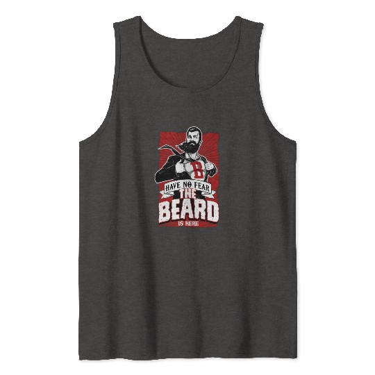 Have No Fear The Beard Is Here Funny Beard Lover Tank Tops
