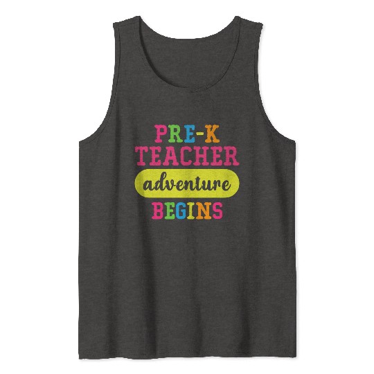 Pre K Teacher Adventure Begins Tank Tops