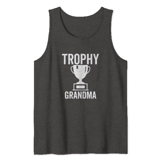 Trophy Grandma Tank Tops