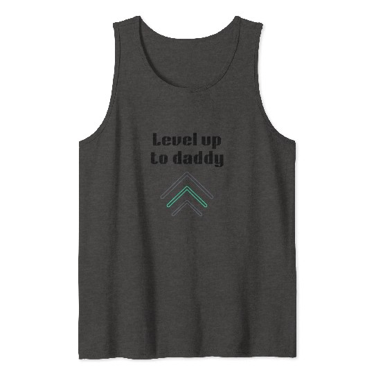 Level up to daddy, funny gaming , gift for gamer Tank Tops