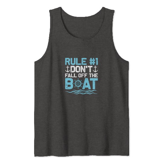 Rule #1 Don't Fall Off The Boat Cruiser Vacation C Tank Tops