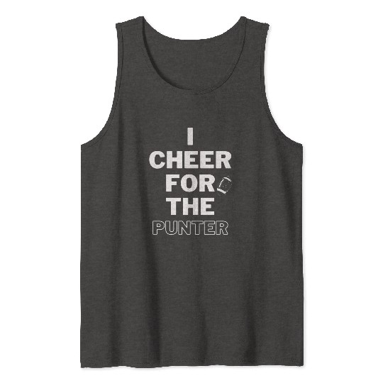 I cheer For The Punter Tank Tops