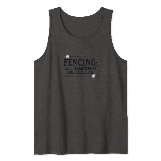 Fencing Make New Friends and Stab Them Sports Pun Tank Tops