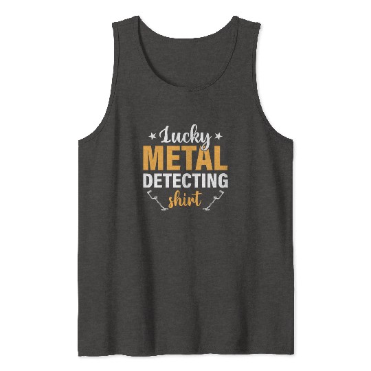 Dirt Fishing - Lucky Metal-Detecting Tank Tops