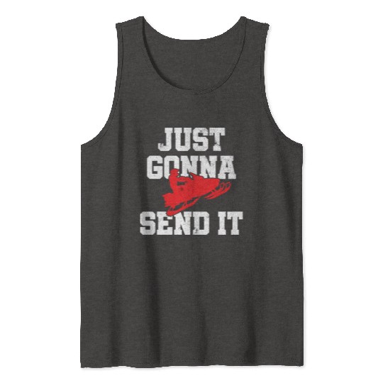Snowmobile Just Gonna Send It Funny Freestyle Moto Tank Tops