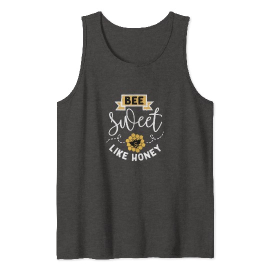 Bee sweet like honey Tank Tops