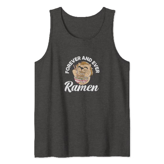 Forever And Ever Ramen Funny Ramen Lover Gift Tank Tops