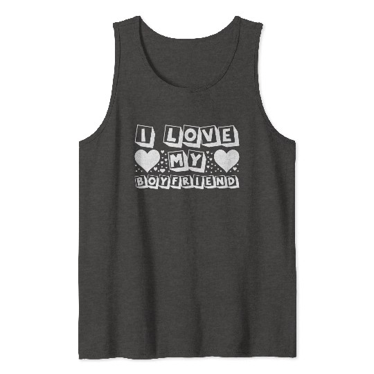 I Love My Boyfriend Tank Tops