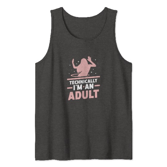 Technically I'm An Adult Girl Birthday Adulting Tank Tops