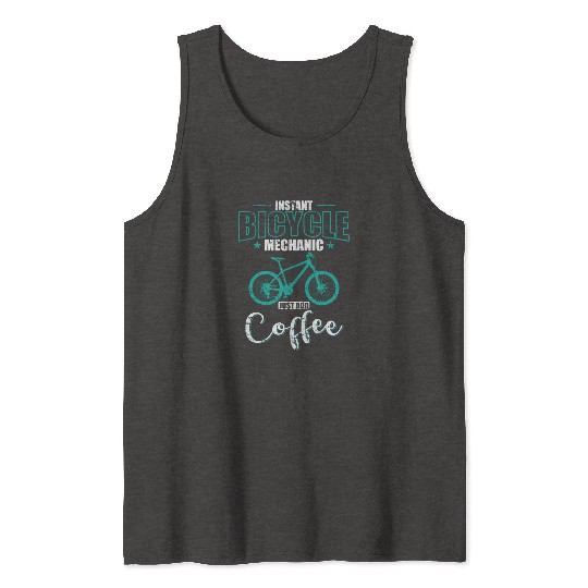 Instant Bicycle Mechanic Just add Coffee Tank Tops