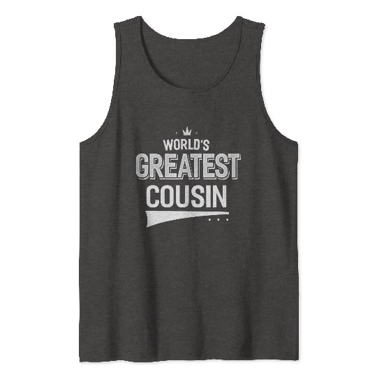 World s Greatest Cousin Relative Gifts Tank Tops