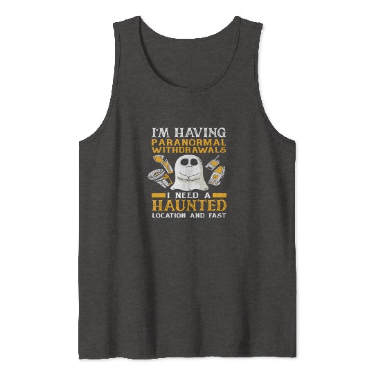 Ghost Hunting Paranormal Haunting Tank Tops