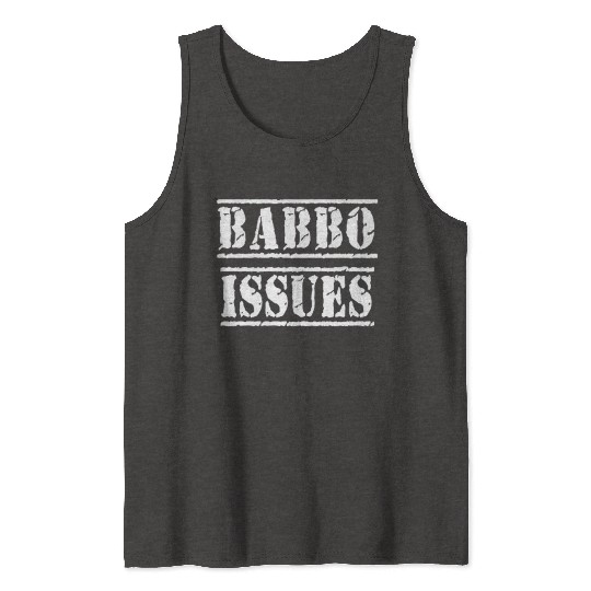 Babbo Issues - Funny Italian humor Tank Tops