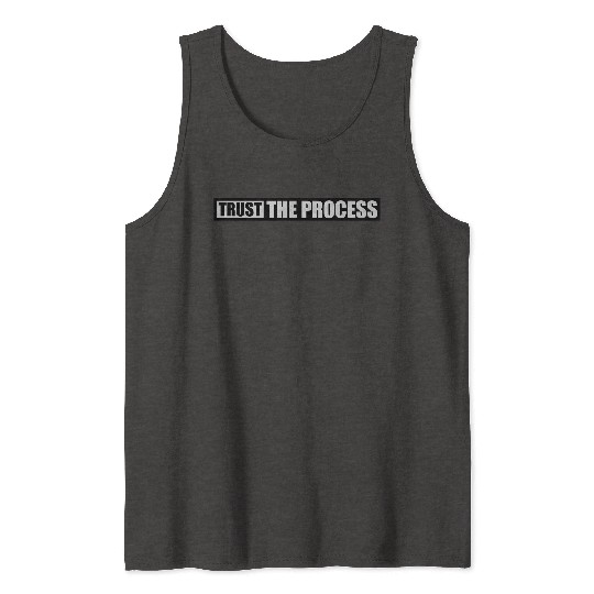 trust the process quote Tank Tops