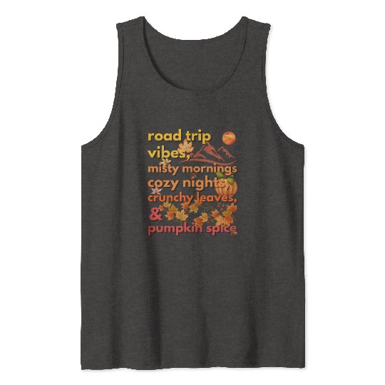 road trip vibes misty mornings cozy nights Tank Tops