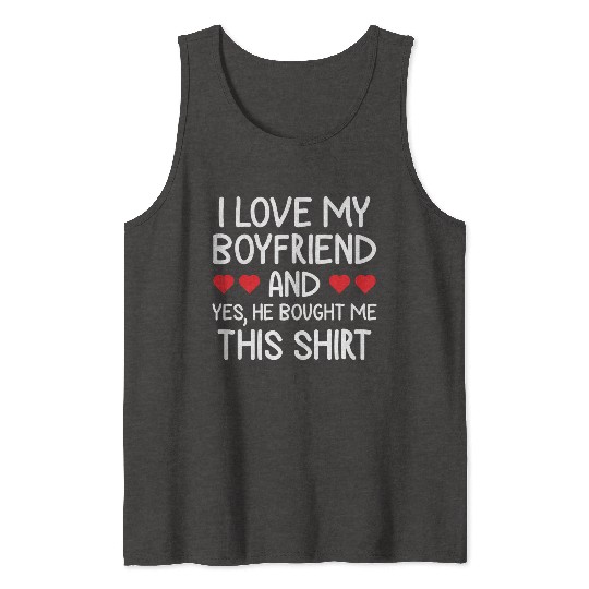 I Love My Boyfriend Clothing Gift for Girlfriend Tank Tops