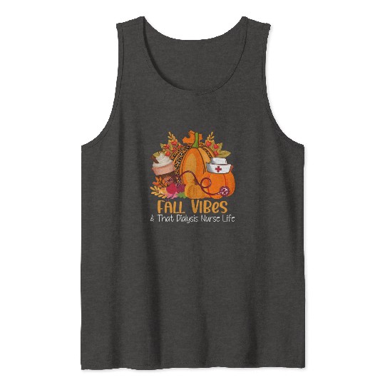 Fall Vibes & That Dialysis Nurse Life Fall Autumn Tank Tops