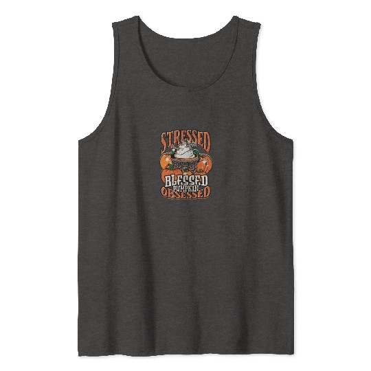 Stressed Blessed Pumpkin Obsessed - pumpkin Tank Tops