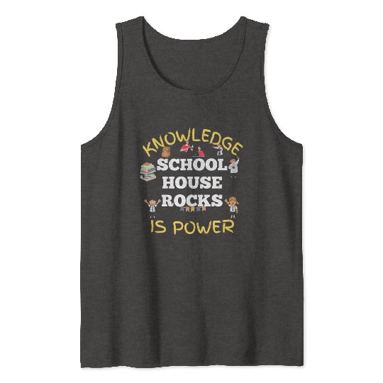 Knowledge Schoolhouse Rock is Power Tank Tops