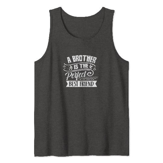 A Brother Is The Perfect Best Friend Brothers Team Tank Tops