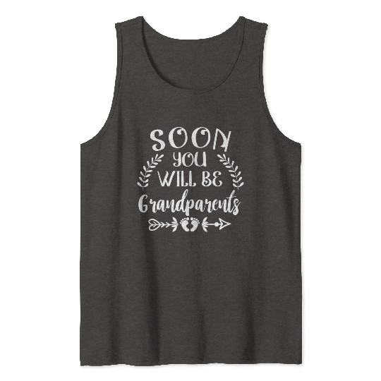 You Will Soon Become Grandparents. Grandma Grandpa Tank Tops