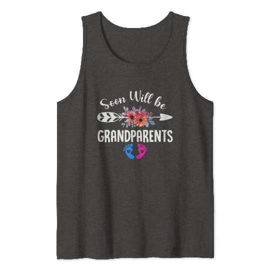 We Will Soon Become Grandparents, Be Grandparents Tank Tops