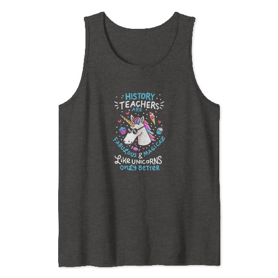 School Unicorn Funny Saying History Teacher Gift Tank Tops