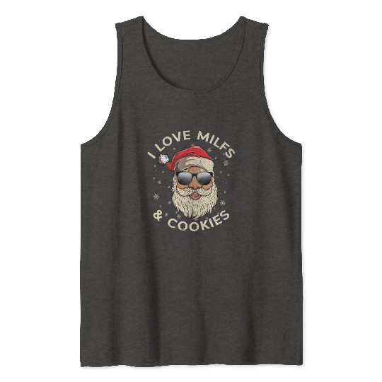 I Love Milfs and Cookies Funny Naughty Santa Claus Tank Tops
