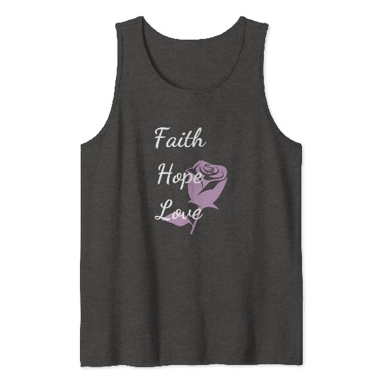 Faith Hope Love with a Rose Tank Tops