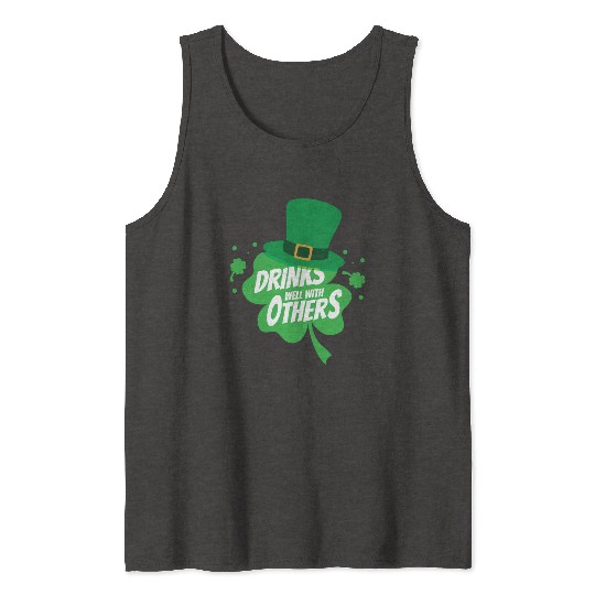 Drinks Well With Others Funny Sarcastic Clover Tank Tops