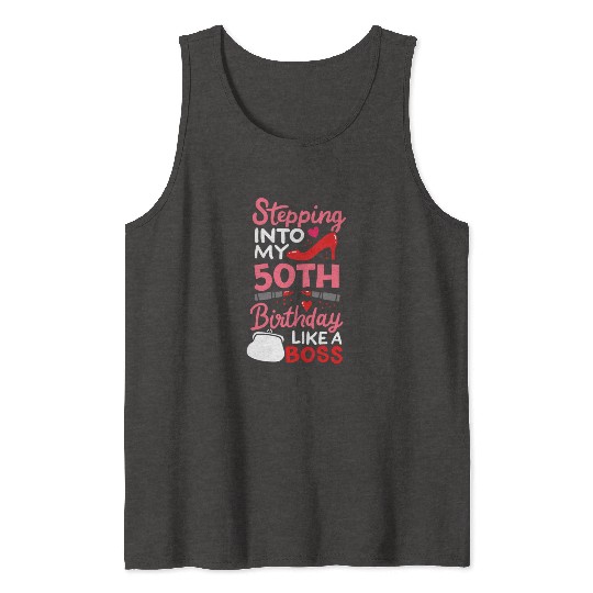 Stepping Into My 50th Birthday Like A Boss Gift Tank Tops