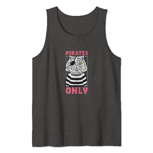 Pirates Only Cat Mom Gift Tank Tops