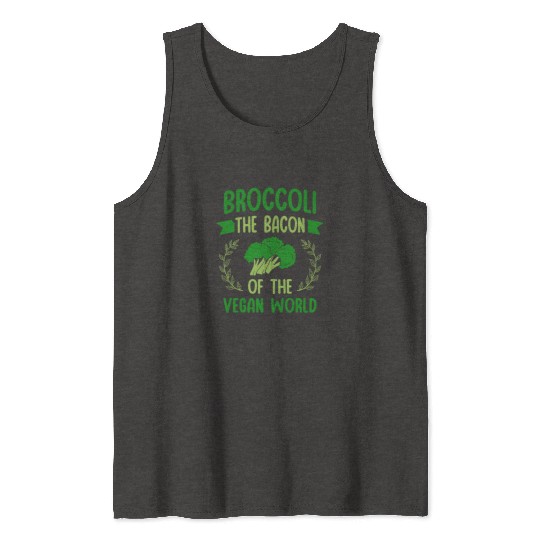 Broccoli The Bacon Of The Vegan World Vegetarian Tank Tops