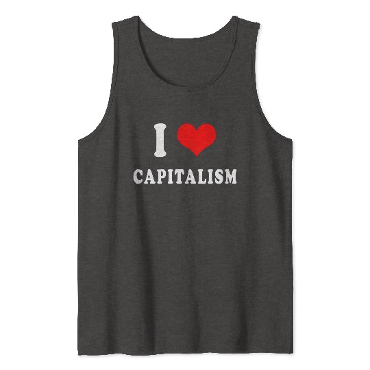 I love capitalism Tank Tops