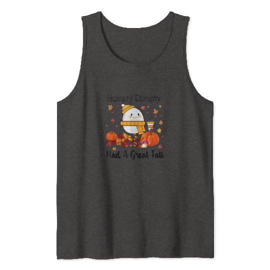 Humpty Dumpty Had A Great Fall Thanksgiving Autumn Tank Tops