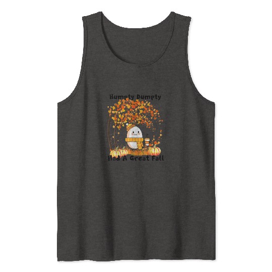 Humpty Dumpty Had A Great Fall Thanksgiving Autumn Tank Tops