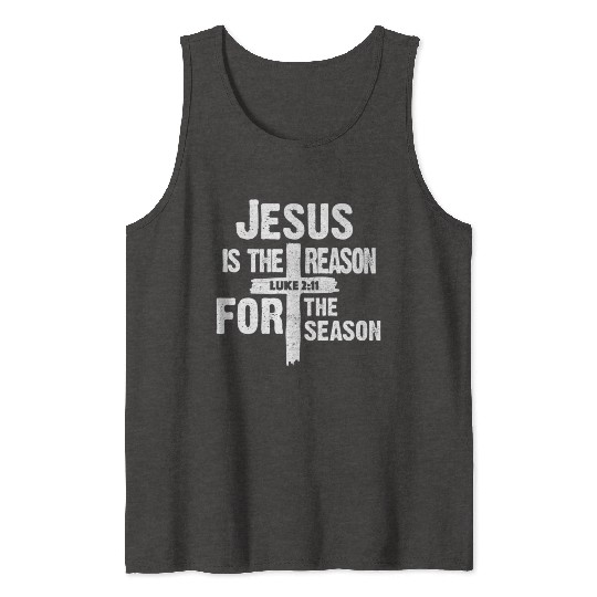 Jesus Is The Reason For The Season Tank Tops