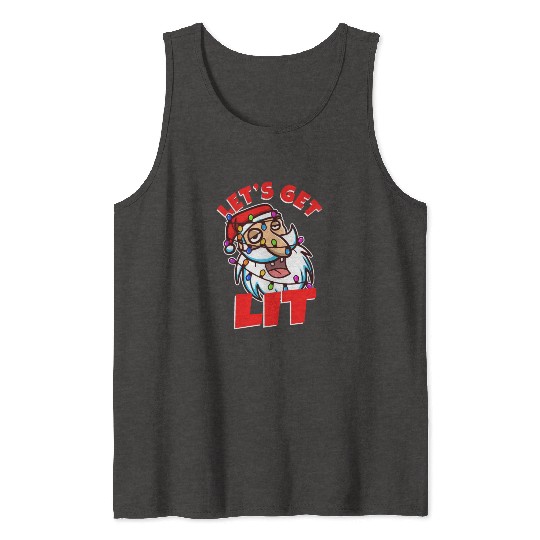 Lets get lit christmas Tank Tops
