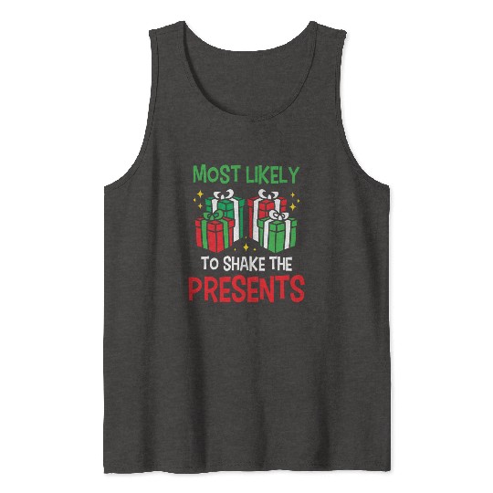 Christmas Most Likely To Shake Presents Funny Xmas Tank Tops