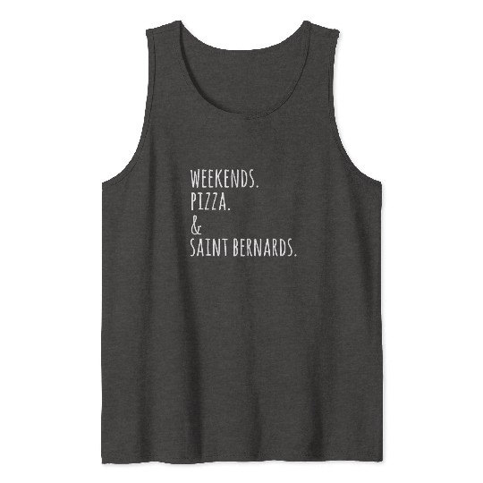 Weekends Pizza And Saint Bernard Tank Tops