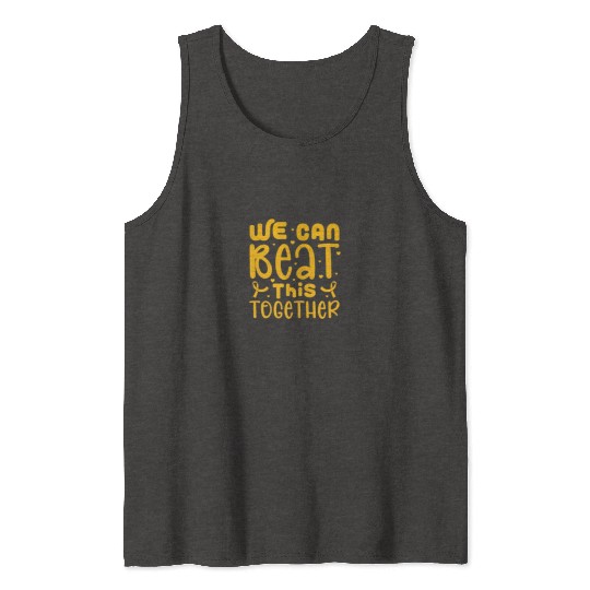 We Can Beat This Together, Childhood Cancer Tank Tops