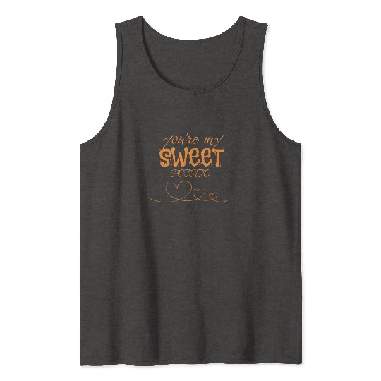 you are my sweet potato Tank Tops
