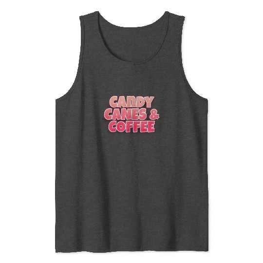 Candy Cane Candy Canes And Coffee Tank Tops