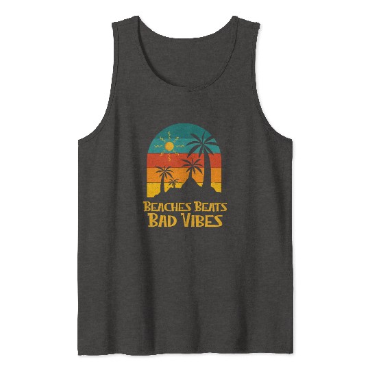 Beaches Beats Bad Vibes Summer Positivity Tropical Tank Tops
