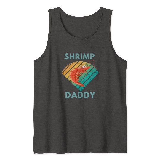 Shrimp daddy Tank Tops