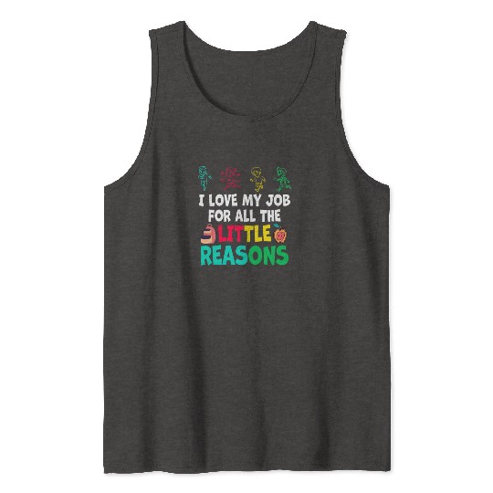 I Love My Job For All The Little Reasons Tank Tops