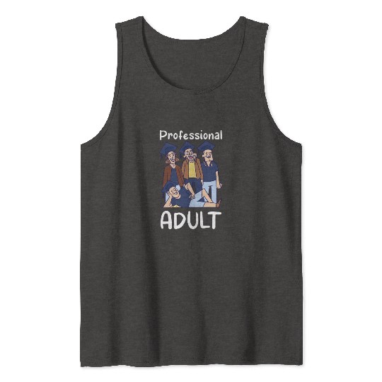 Professional Adult Graduate Graduated Adulting Tank Tops