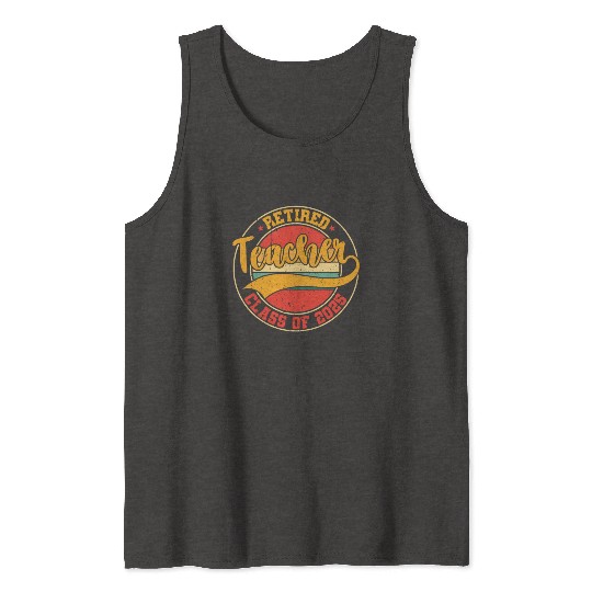 Retired Teacher Class Of 2025 Tank Tops